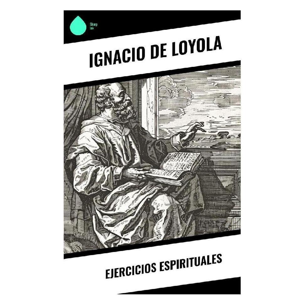Sharp Ink Ejercicios Espirituales (Spanisch, Softcover, Ignacio de Loyola) (57058516)