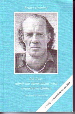 Grete Häusler - Ich lebe, damit die Menschheit wird weiterleben können. Vollständig neu überarbeitete Auflage: Bruno Gröning. Ich lebe, damit die Menschheit wird weiterleben können - Preis vom 09.10.2026 07:28:09 h