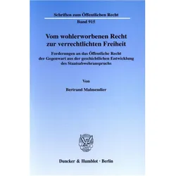 Vom wohlerworbenen Recht zur verrechtlichten Freiheit., Fachbücher von Bertrand Malmendier