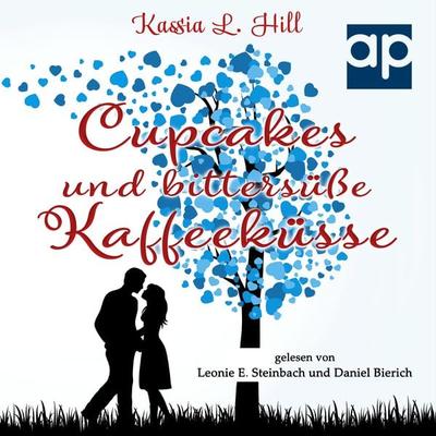 Cupcakes und bittersüße Kaffeeküsse - Kassia L. Hill, Audio, 9783987475955