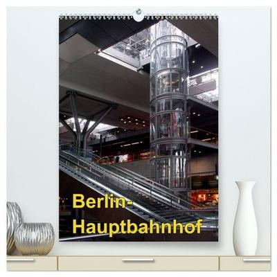 Hauptbahnhof Berlin (hochwertiger Premium Wandkalender 2026 DIN A2 hoch), Kunstdruck in Hochglanz