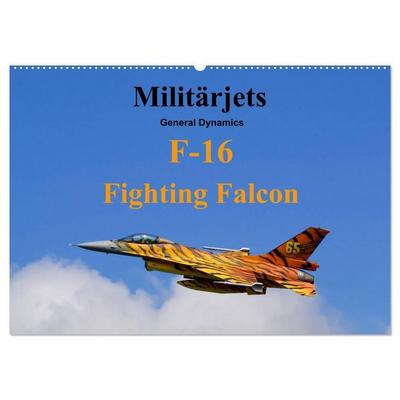 Militärjets General Dynamics F-16 Fighting Falcon (Wandkalender 2027 DIN A2 quer), CALVENDO Monatskalender