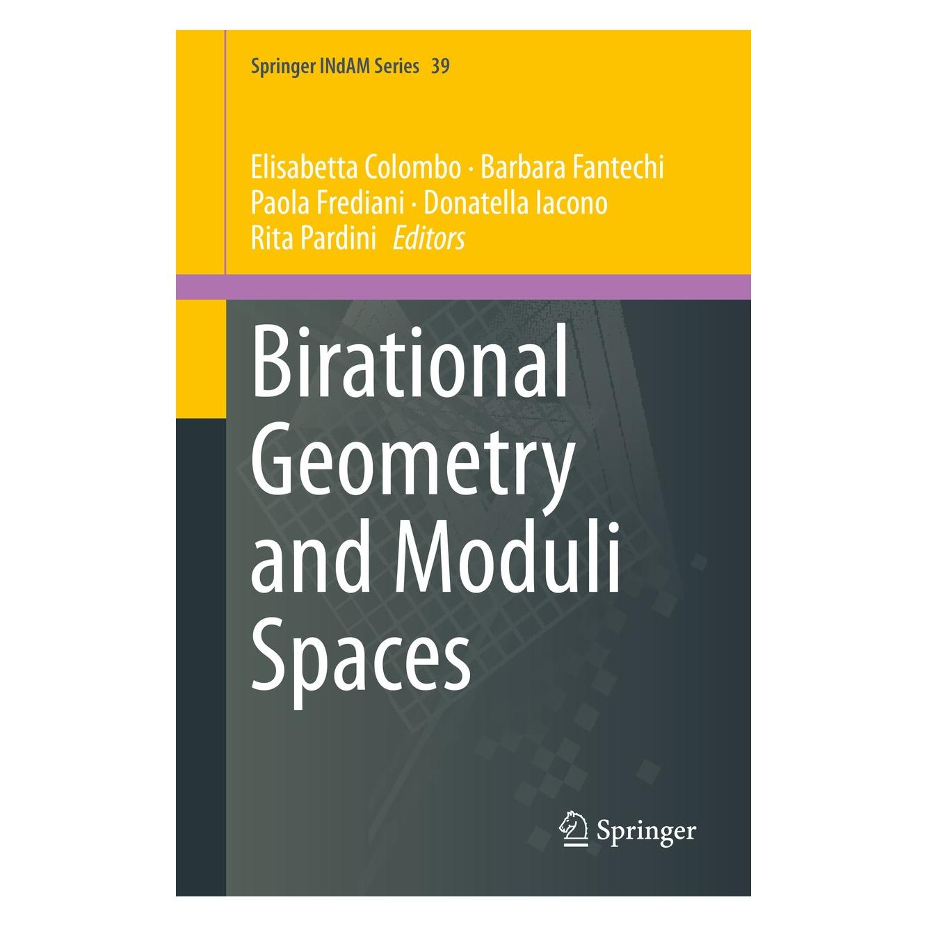 Springer Birational Geometry and Moduli Spaces (Englisch, Hardcover, Barbara Fantechi, Donatella Iacono, Elisabetta Colombo, Paola Frediani, Rita Pardini) (9783030371135)