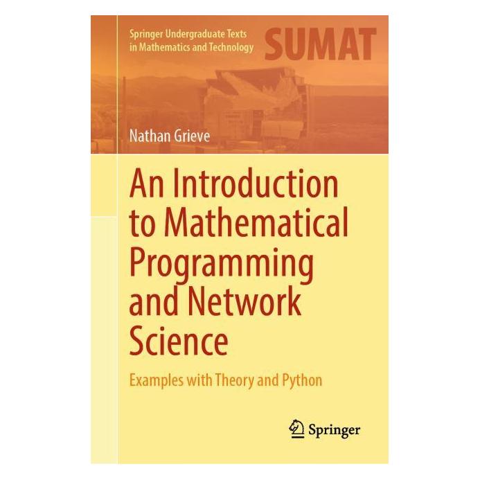 Springer An Introduction to Mathematical Programming and Network Science (Englisch, Hardcover, Nathan Grieve) (65430949)