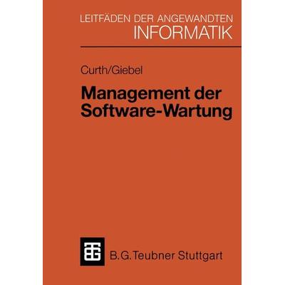 Management der Software-Wartung, Taschenbuch von Michael A. Curth,Martin L. Giebel, Vieweg & Teubner, 978-3-519-02492-7