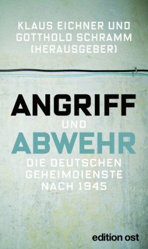 Klaus Eichner - Angriff und Abwehr: Die deutschen Geheimdienste nach 1945 - Preis vom 09.10.2026 07:28:09 h