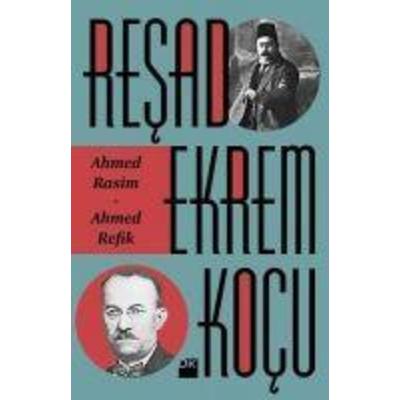 Ahmed Rasim-Ahmed Refik, Taschenbuch von Resad Ekrem Kocu, Dogan Kitap