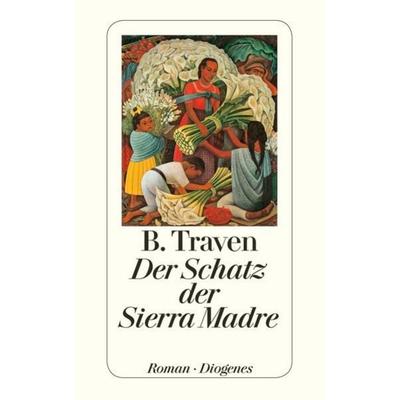 Der Schatz der Sierra Madre, Taschenbuch von B. Traven, Diogenes