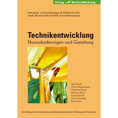Technikentwicklung, Taschenbuch von Axel Zweck,Ulrich Albertshauser,Matthias Braun,Carsten Krück,Günter Reuscher, Verlag WechselWirkung,