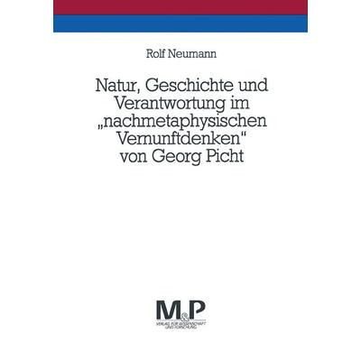 Natur, Geschichte und Verantwortung im 'nachmetaphysischen Vernunftdenken' von Georg Picht, Taschenbuch von Rolf Neumann, J.B. Metzler, Part of