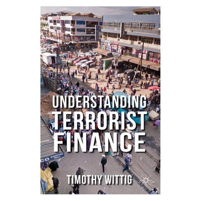 Palgrave Macmillan Uk Wittig:Understanding Terrorist Finance (Englisch, Hardcover, T. Wittig) (63028042)