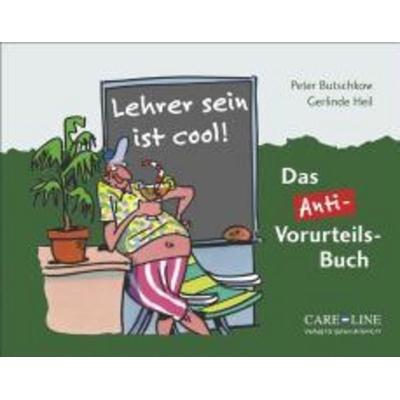 Lehrer sein ist cool!, Gebundene Ausgabe von Peter Butschkow,Gerlinde Heil, Care-line