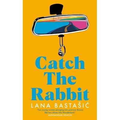 Catch the Rabbit, Taschenbuch von Lana Basta¿ic, Macmillan Publishers International, 978-1-5290-3961-0
