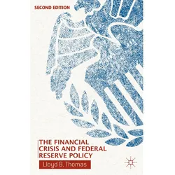 The Financial Crisis and Federal Reserve Policy, Fachbücher von L. Thomas