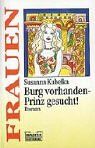 Susanna Kubelka - Burg vorhanden - Prinz gesucht: Roman - Preis vom 11.10.2026 03:10:56 h