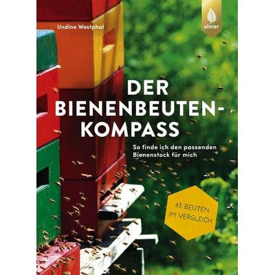 Der Bienenbeuten-Kompass, Taschenbuch von Undine Westphal, Verlag Eugen Ulmer, 978-3-8186-2363-0