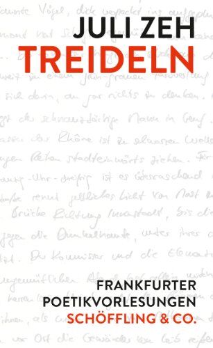 Juli Zeh - Treideln: Frankfurter Poetikvorlesungen - Preis vom 06.10.2026 07:26:00 h