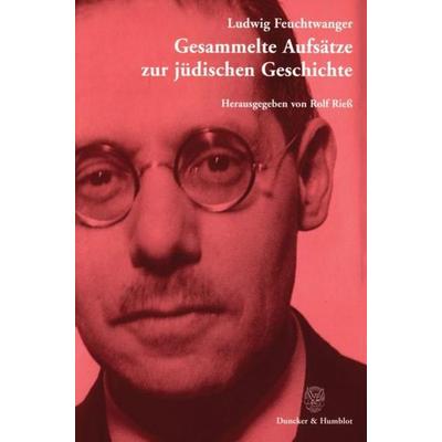 Gesammelte Aufsätze zur jüdischen Geschichte., Gebundene Ausgabe von Ludwig Feuchtwanger, Duncker & Humblot, 978-3-428-10873-2