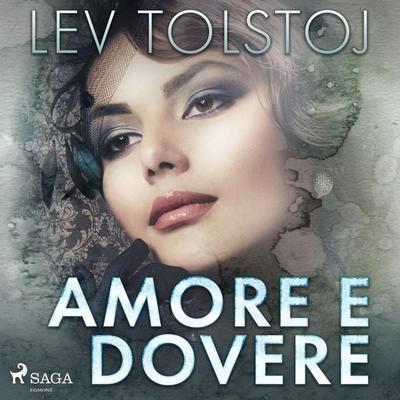 Amore e dovere - Leo Tolstoj, Audio, 4066339885288