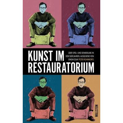 Kunst im Restauratorium, Taschenbuch von , Wallstein, 978-3-8353-5786-0