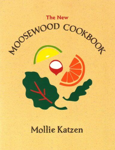 Mollie Katzen - The New Moosewood Cookbook (Mollie Katzen's Classic Cooking) - Preis vom 09.10.2026 07:28:09 h