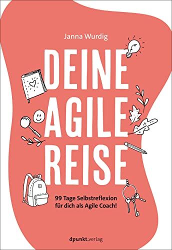 Janna Wurdig - Deine agile Reise: 99 Tage Selbstreflexion für dich als Agile Coach! - Preis vom 19.10.2026 19:33:35 h