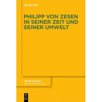 Philipp von Zesen in seiner Zeit und seiner Umwelt, Gebundene Ausgabe von Ferdinand van Ingen, De Gruyter, 978-3-11-029299-2