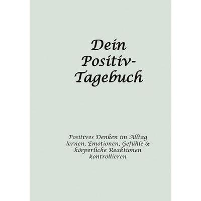 Dein Positiv-Tagebuch, Taschenbuch von Martin Storr, BoD – Books on Demand, 978-3-7583-8352-6