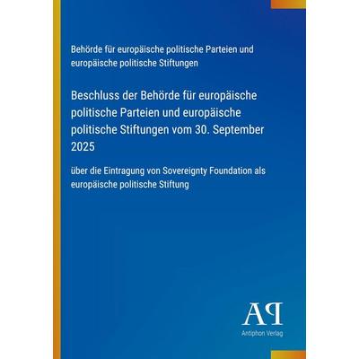 Beschluss der Behörde für europäische politische Parteien und europäische politische Stiftungen vom 30. September 2025, Taschenbuch von Behörde für