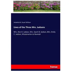Lives of the Three Mrs. Judsons, Belletristik von Arabella M Stuart Willson