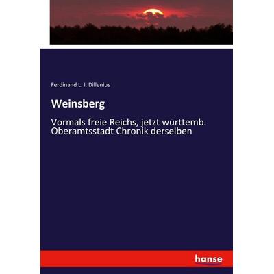 Weinsberg, Taschenbuch von Ferdinand L. I. Dillenius, Hansebooks, 978-3-7434-1170-8