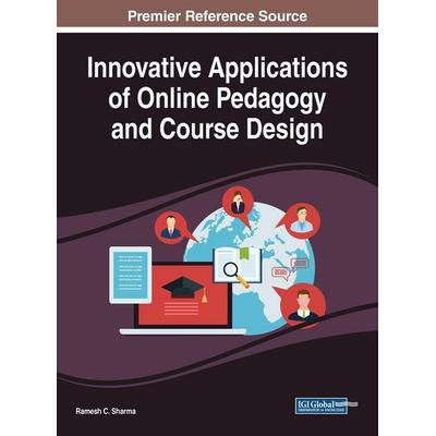 Innovative Applications of Online Pedagogy and Course Design, Gebundene Ausgabe von Ramesh C. Sharma, Information Science Reference, 978-1-5225-5466-0