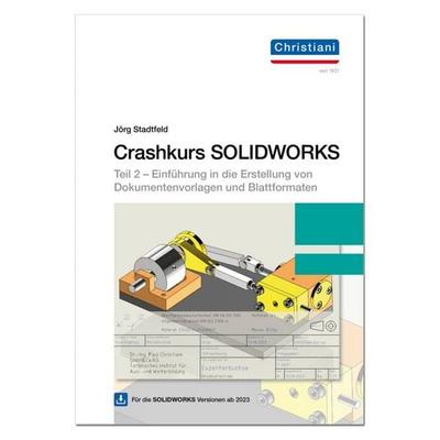 Crashkurs SOLIDWORKS Teil 2, Taschenbuch von Jörg Stadtfeld, Christiani, Paul, 978-3-95863-340-7