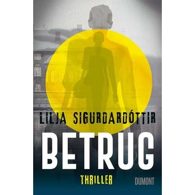 Betrug, Taschenbuch von Lilja Sigurðardóttir, DuMont Buchverlag, 978-3-8321-6595-6