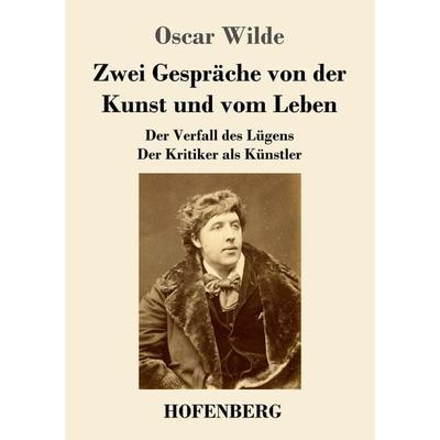 Zwei Gespräche von der Kunst und vom Leben, Taschenbuch von Oscar Wilde, Henricus - Edition Deutsche Klassik, 978-3-7437-4679-4