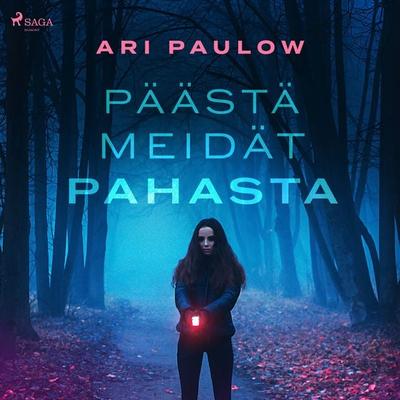 Päästä meidät pahasta - Ari Paulow, Audio, 9788726948400