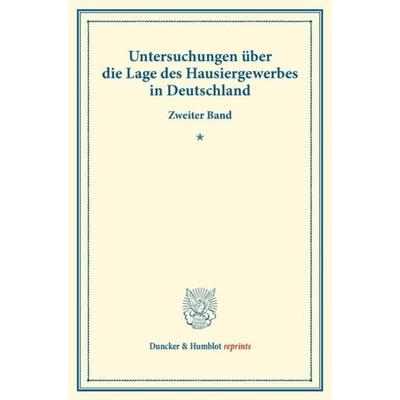 Untersuchungen über die Lage des Hausiergewerbes in Deutschland., Taschenbuch von , Duncker & Humblot, 978-3-428-17325-9