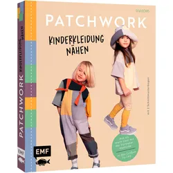 Patchwork – Kinderkleidung nähen, Ratgeber von Lisa Eichas