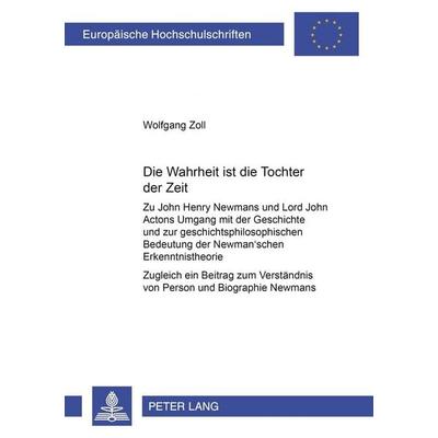 Die Wahrheit ist die Tochter der Zeit, Taschenbuch von Wolfgang Zoll, Peter Lang GmbH, Internationaler Verlag der Wissenschaften, 978-3-631-50329-4