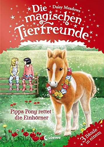 Daisy Meadows - Die magischen Tierfreunde - Pippa Pony rettet die Einhörner: ab 7 Jahre - Preis vom 19.10.2026 19:33:35 h
