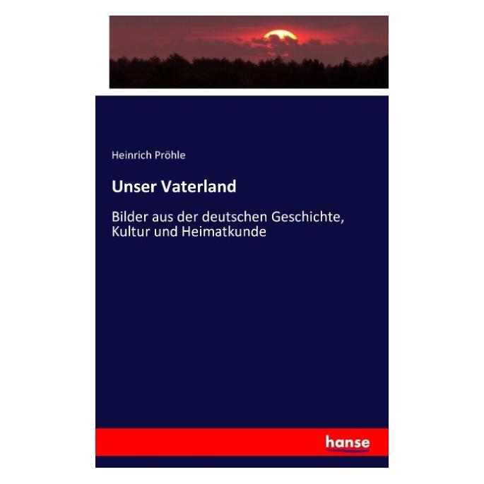 Hansebooks Unser Vaterland (Deutsch, Softcover, Heinrich Pröhle) (55842955)