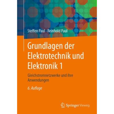 Grundlagen der Elektrotechnik und Elektronik 1, Taschenbuch von Steffen Paul,Reinhold Paul, Springer Berlin, 978-3-662-66187-1