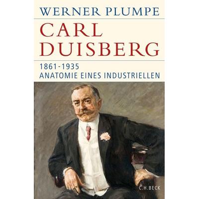 Carl Duisberg, Gebundene Ausgabe von Werner Plumpe, C.H. Beck, 978-3-406-69637-4