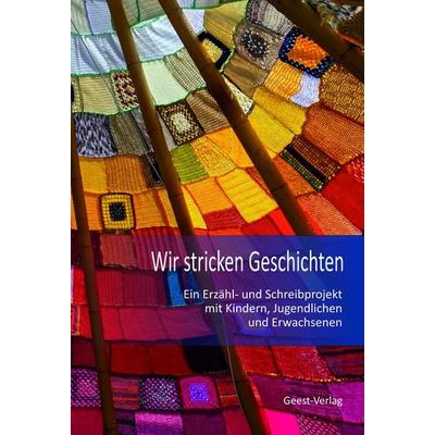 Wir stricken Geschichten, Taschenbuch von , Geest-Verlag, 978-3-86685-968-5