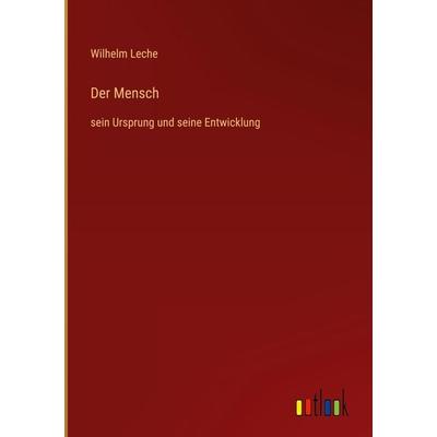 Der Mensch, Gebundene Ausgabe von Wilhelm Leche, Outlook, 978-3-368-61943-5