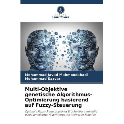 Multi-Objektive genetische Algorithmus-Optimierung basierend auf Fuzzy-Steuerung, Taschenbuch von Mohammad Javad Mahmoodabadi,Mohammad Sazvar, Verlag