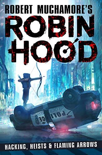Robert Muchamore - Robin Hood: Hacking, Heists & Flaming Arrows - Preis vom 11.10.2026 03:10:56 h