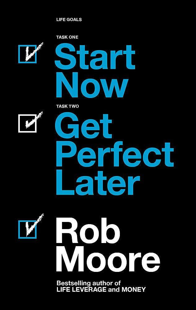 John Murray Start Now. Get Perfect Later by Rob Moore