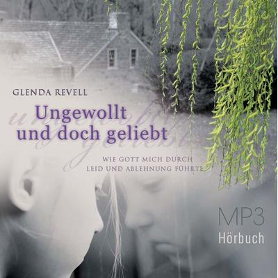 Ungewollt und doch geliebt - Hörbuch - Glenda Revell, Audio, 9783945716939