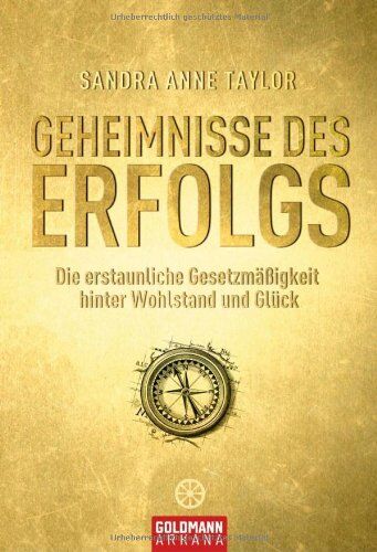 Taylor, Sandra Anne - Geheimnisse des Erfolgs: Die erstaunliche Gesetzmäßigkeit hinter Wohlstand und Glück - Preis vom 11.10.2026 03:10:56 h